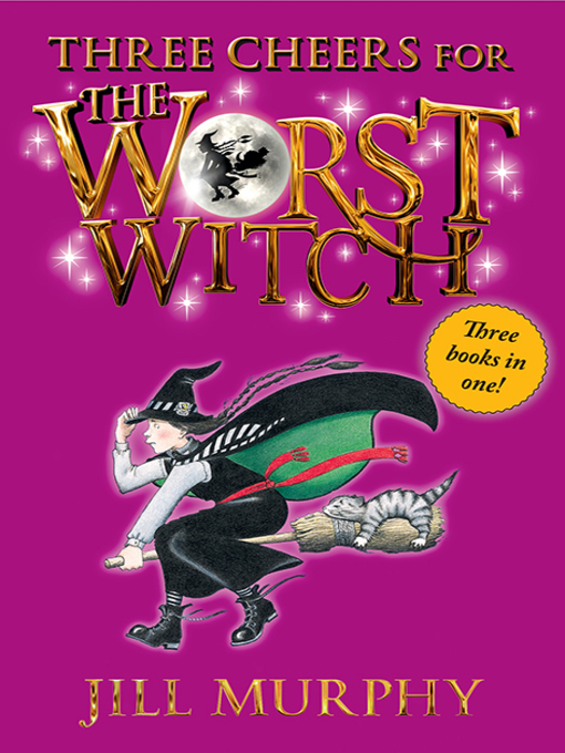 Title details for Three Cheers for the Worst Witch by Jill Murphy - Available